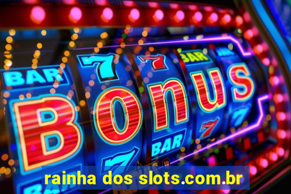 rainha dos slots.com.br